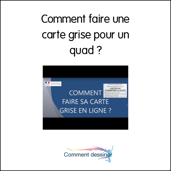 Comment faire une carte grise pour un quad